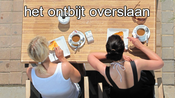 ontbijt overslaan