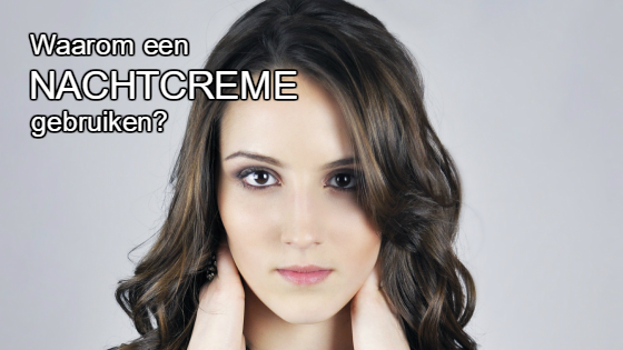 nut van een nachtcreme