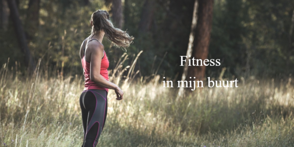 Fitness in mijn buurt