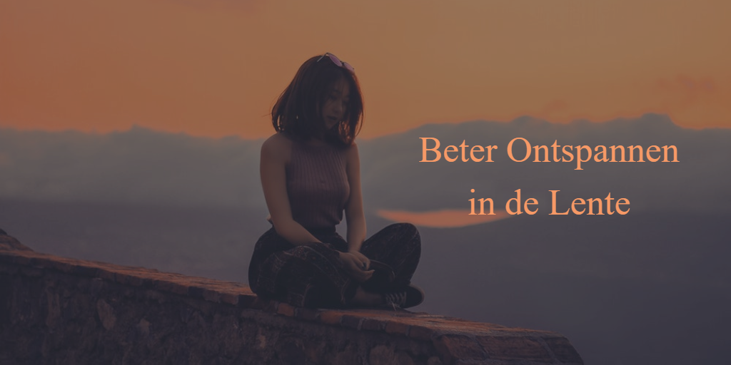 beter ontspannen in de lente