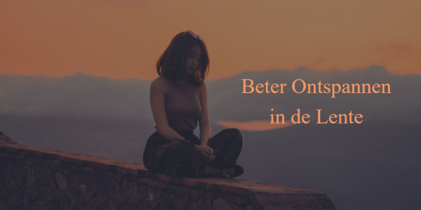 beter ontspannen in de lente