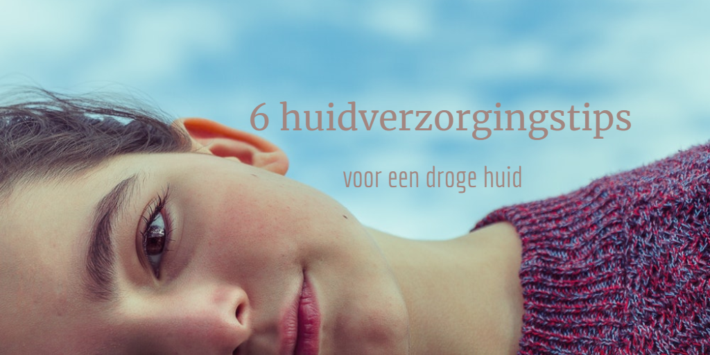 6 huidverzorgingstips voor droge huid