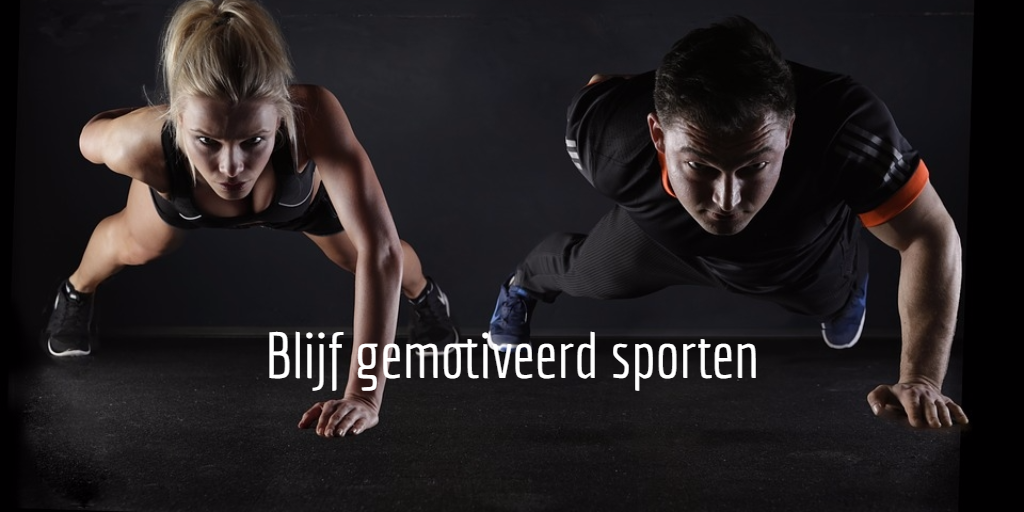 blijf gemotiveerd sporten