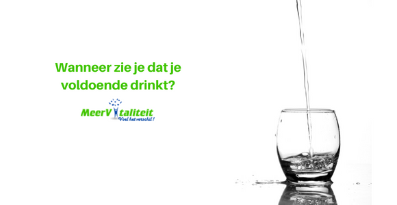 Wanneer zie je dat je voldoende drinkt?