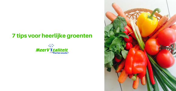 7 tips voor heerlijke groenten
