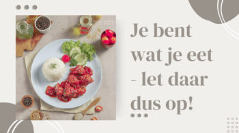 Je bent wat je eet